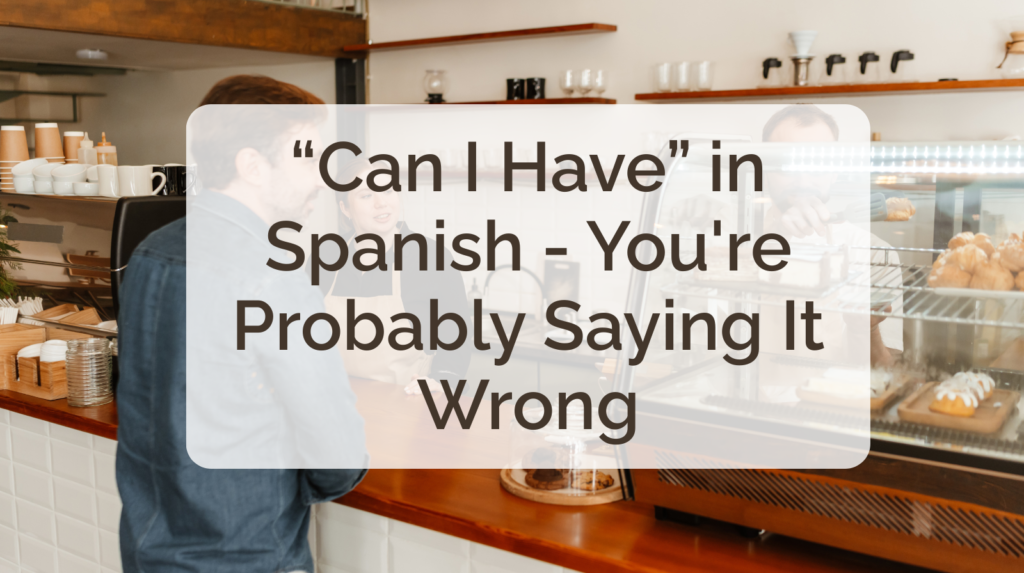 Person ordering in a Spanish café practising how to ask can I have in Spanish