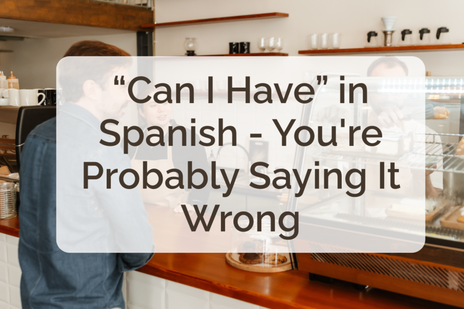 Person ordering in a Spanish café practising how to ask can I have in Spanish