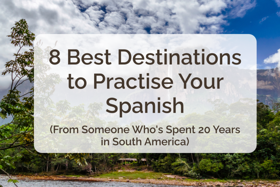 Map of Spanish-speaking destinations across South America and Spain for language learners