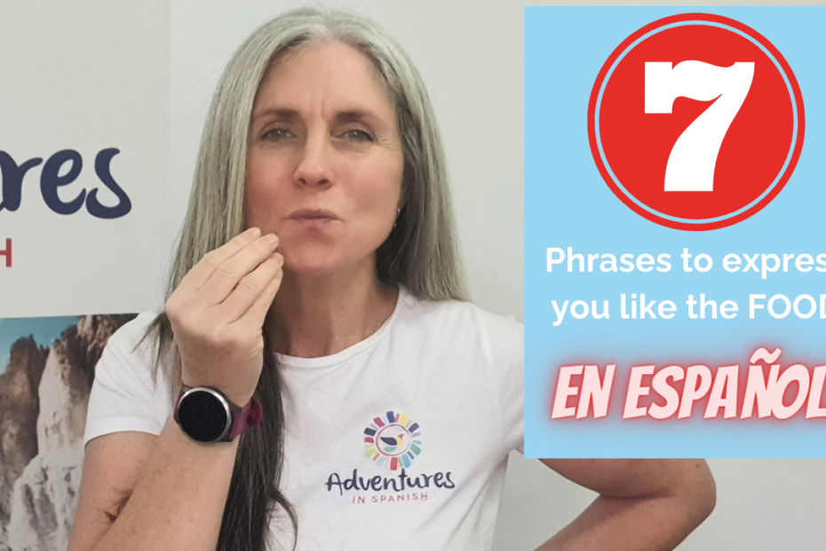 How to say you like the food in Spanish