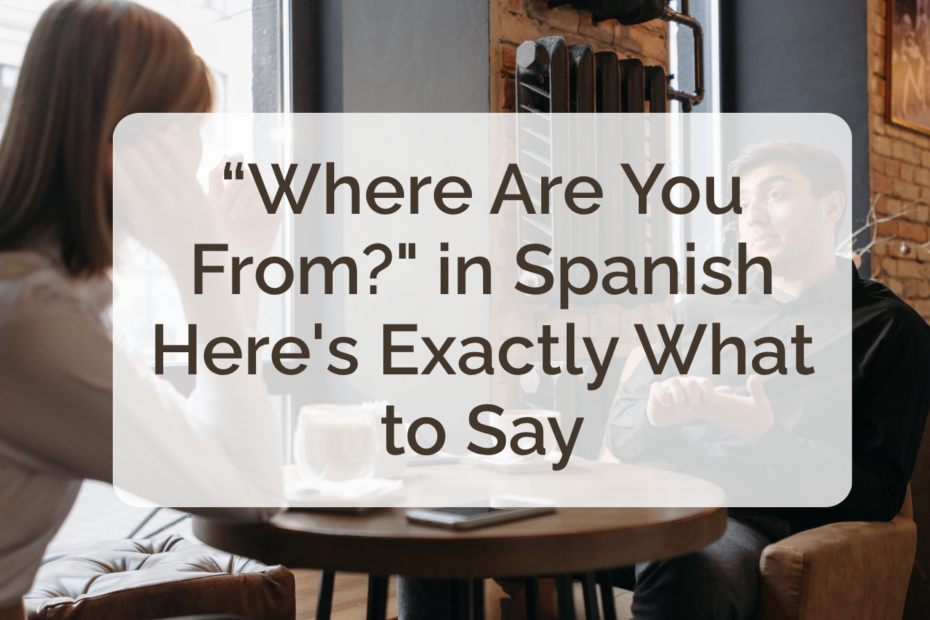 Two people having a conversation in Spanish practising how to say where you are from