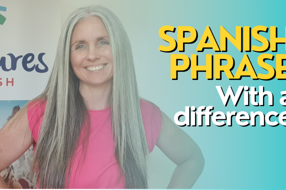 Spanish phrases with a difference